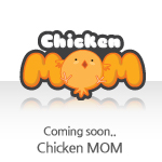 Coming soon.. Chicken MOM